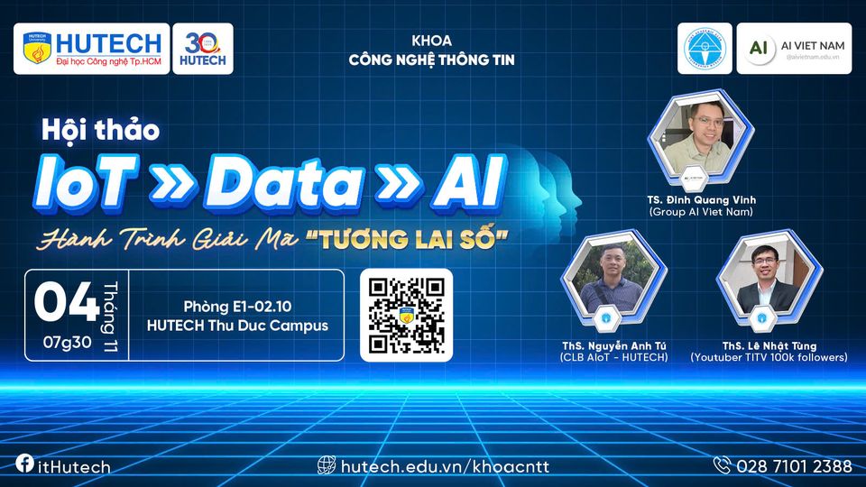 “Hội thảo: IoT → Data → AI: Hành Trình Giải Mã Tương Lai Số” sẽ mang đến cho bạn cơ hội khám phá và hiểu sâu hơn về sự kết hợp giữa IoT, dữ liệu và AI – những công nghệ định hình tương lai số. Bạn sẽ tìm được câu trả lời cho những câu hỏi: IoT thu thập dữ liệu từ mọi nơi như thế nào? Những dữ liệu khổng lồ đó được AI xử lý và biến đổi thành giải pháp thông minh ra sao? Vai trò của bạn trong cuộc cách mạng số này là gì? Thông tin chi tiết về buổi hội thảo: Thời gian: 07h30, Thứ Hai, ngày 04/11/2024. Địa điểm: Phòng E1 - 02.10, HUTECH Thủ Đức Campus. Link đăng ký: Đăng ký tại đây. Tham gia hội thảo, bạn sẽ được: Trải nghiệm thực tế: Từ các cảm biến IoT đến việc AI ra quyết định. Kết nối chuyên gia: Mở rộng cơ hội nghề nghiệp trong ngành. Cập nhật xu hướng: Thành phố thông minh, y tế 4.0 và các ứng dụng đột phá khác. Hãy đến và trở thành người tiên phong giải mã tương lai số! Đây là nơi những ý tưởng gặp nhau và cơ hội mở ra dành cho bạn. Thông tin liên hệ: Văn phòng khoa CNTT: Phòng E1 - 02.06. Điện thoại: (028) 7101 2388. Hội thảo: IoT → Data → AI: Hành Trình Giải Mã Tương Lai Số